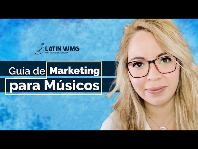 Guía de Marketing para Músicos - La Industria Musical - LatinWMG class=