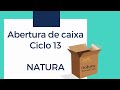 Abertura de caixa Ciclo 13 Natura #Natura #consultoranatura