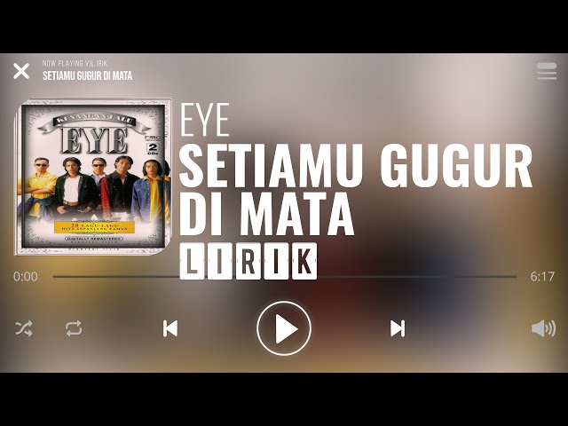 Eye - Setiamu Gugur Di Mata [Lirik] class=