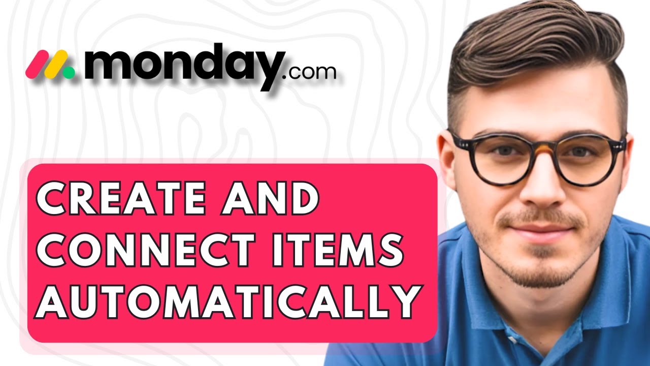 How To Create And Connect Items Automatically In Monday.com [2026 Guide ...