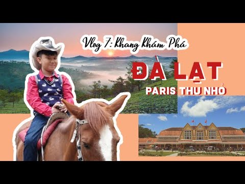 khang trang apple đà lạt  2022  ✈️ Vlog Khang Khám Phá #7 |  ĐÀ LẠT - Paris thu nhỏ tại Việt Nam
