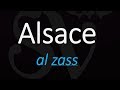How to Pronounce Alsace? Best of French Wine Pronunciation