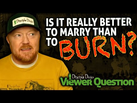Did Paul say it's better to marry than to "Burn with passion" or just "Burn"?