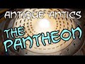 Antique Antics: The Pantheon