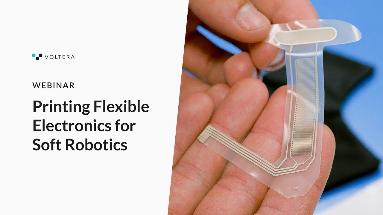 Webinar: Printing Flexible Electronics for Soft Robotics - YouTube