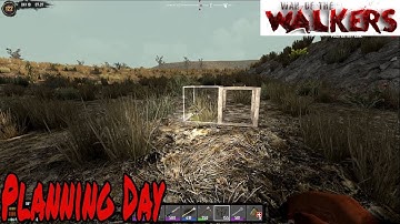 Planning Day | 7 Days to Die | War of the Walkers 5.2 | Episode 40