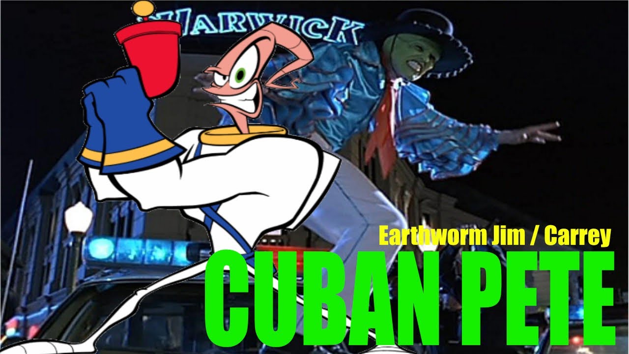 Cuban Pete à la Earthworm Jim 