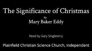 The Significance Of Christmas By Mary Baker Eddy - Read By Gary Terry