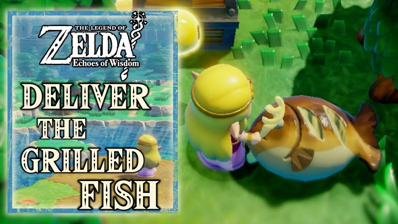 The Legend of Zelda Echoes of Wisdom - Deliver the Grilled Fish