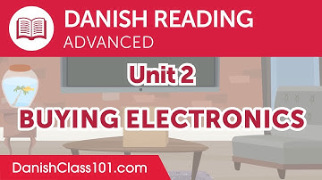 Danish Advanced Reading Practice - Buying Electronics