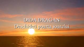 Dida Dragan - Deschideti poarta soarelui (versuri, lyrics, karaoke)