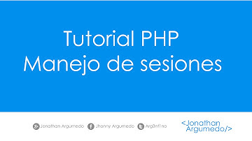 Tutorial PHP: Manejo de Sesiones