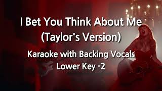 I Bet You Think About Me (Taylor's Version) (Lower Key -2) Karaoke with Backing Vocals