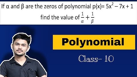 If alpha and beta are two zeros of polynomial p(x)=5x^2-7x+1,find the value if 1/alpha+1/beta-hindi