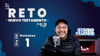 🔴 | ROMANOS 1 | RETO NUEVO TESTAMENTO | Día 118 | Pastor @LuisHBeltran ​