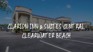 Clarion Inn & Suites Central Clearwater Beach Review - Clearwater, United States of America