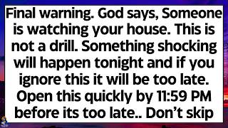 🧾Final warning. God says, someone is watching your house. This is not a drill. Something shocking is
