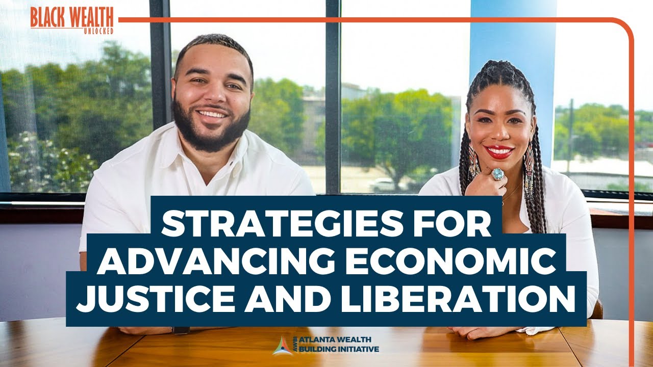 Black Wealth Unlocked: Strategies for Advancing Economic Justice and