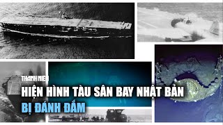 Hiện hình tàu sân bay Nhật Bản bị đánh đắm trong trận hải chiến Midway