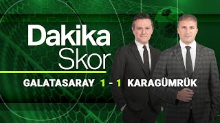 Dakika Skor - Galatasaray 1 - 1 Karagümrük 10 Nisan 2021