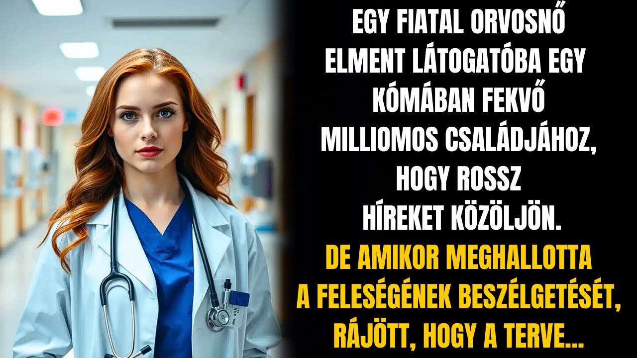 EGY FIATAL ORVOSNŐ ELMENT, HOGY LÁTOGASSON EGY KÓMÁBAN FEKVŐ MILLIOMOS CSALÁDJÁT, HOGY HÍRT ADJON...