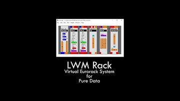 Pure Data Patches - LWM Rack 1.00b - The Free Open Source Virtual Eurorack System for PD