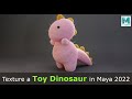 Texture a Toy Dinosaur in Maya 2022