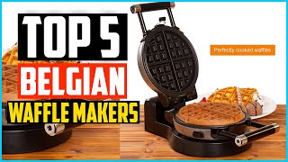 Top 5 Best Belgian Waffle Makers in 2021