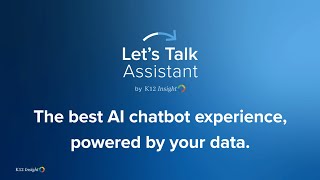 Let’s Talk Assistant: AI-Powered Chatbot for K-12 Customer Service