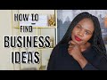 HOW TO COME UP WITH A BUSINESS IDEA 2021