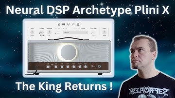 Neural DSP Archetype Plini X - Crafting Guitar Tones