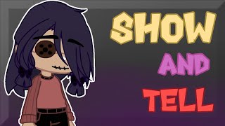 Show and Tell // Short Video // Gacha Club