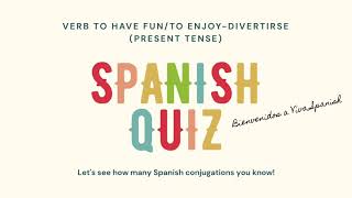 Spanish Reflexive Verb Conjugation Practice Quiz: To have fun News