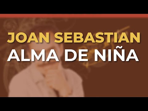 Joan Sebastian - Alma de Niña (Audio Oficial)