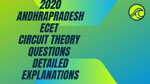 2020 ANDHRA PRADESH ECET CIRCUIT THEORY QUESTIONS DETAILED EXPLANATION