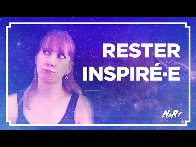 [VLOG] Comment rester inspiré·e ?