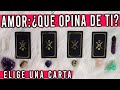 QUÉ OPINA DE TI? CÓMO TE VE? - Lectura de cartas 🔮✨