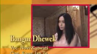 NOVI KUTWATI - BANGUR DHEWEK (Official Music Video)