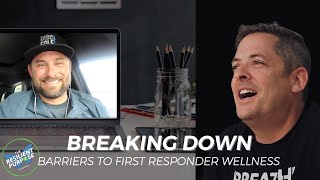 Breaking Down Barriers To First Responder Wellness