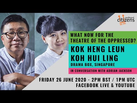 What Now for the Theatre of the Oppressed? Kok Heng Leun and Koh Hui Ling