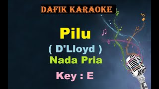 Pilu (Karaoke)D'lloyd Nada Pria/Cowok Male Key E Lagu Nostalgia Tembang Kenangan