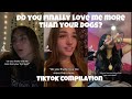 Do you finally love me more than your dogs? Hmm… | Tiktok Compilation