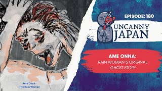 Ame-onna - Rain Woman's Original Ghost Story (Ep. 180)