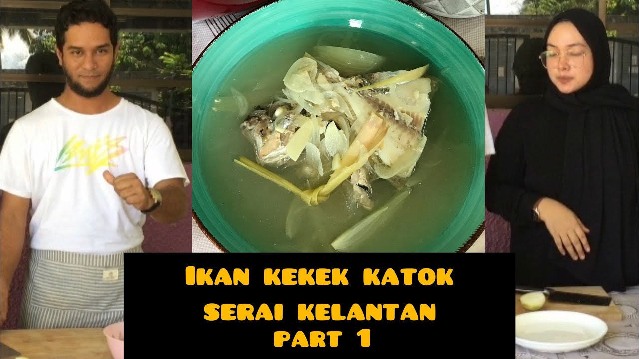 Ikan Kekek Katok Serai Kelantan Ikan Kekek Masak Serai Youtube