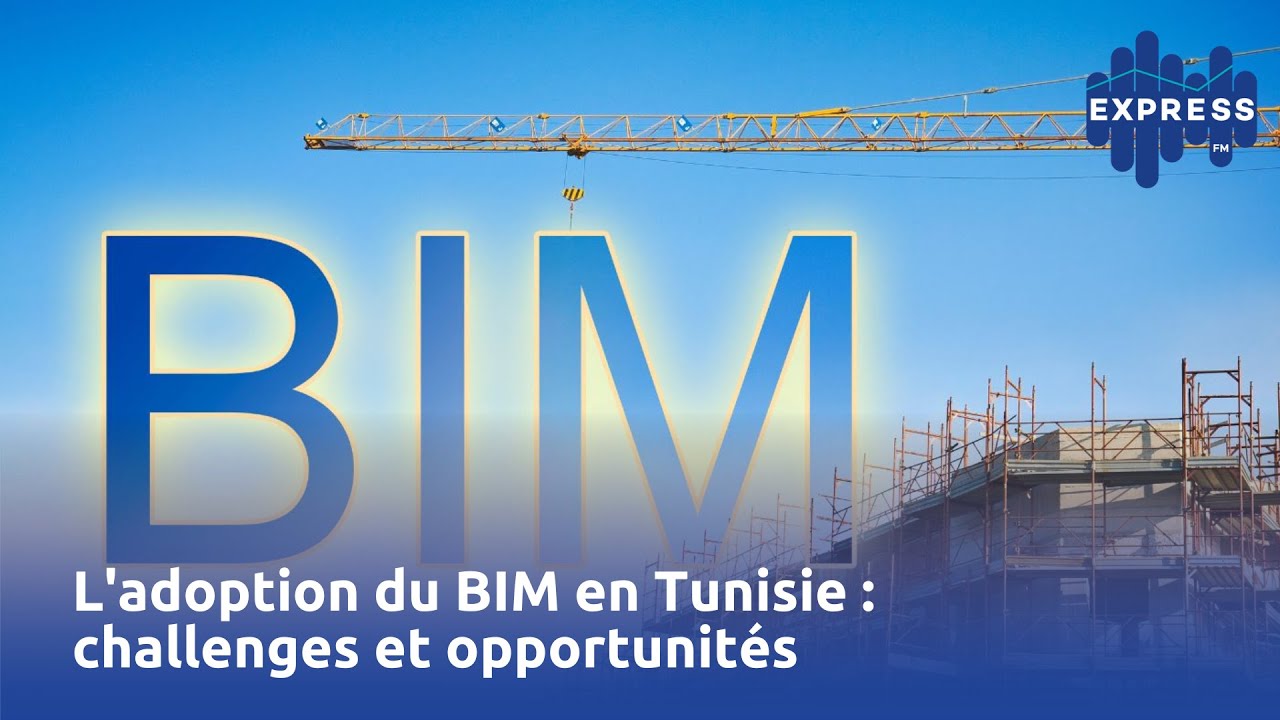 L'adoption du BIM en Tunisie : challenges et opportunités