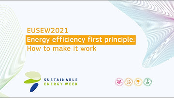 EUSEW2021 | Energy efficiency first principle: How to make it work