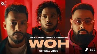WOH (Official Video) - Ikka x Dino James x Badshah | Def Jam India