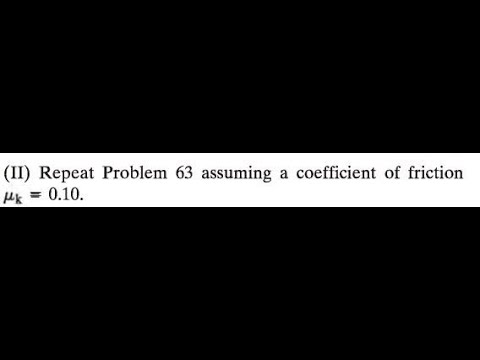 Repeat Problem 63 assuming a coefficient of friction - YouTube