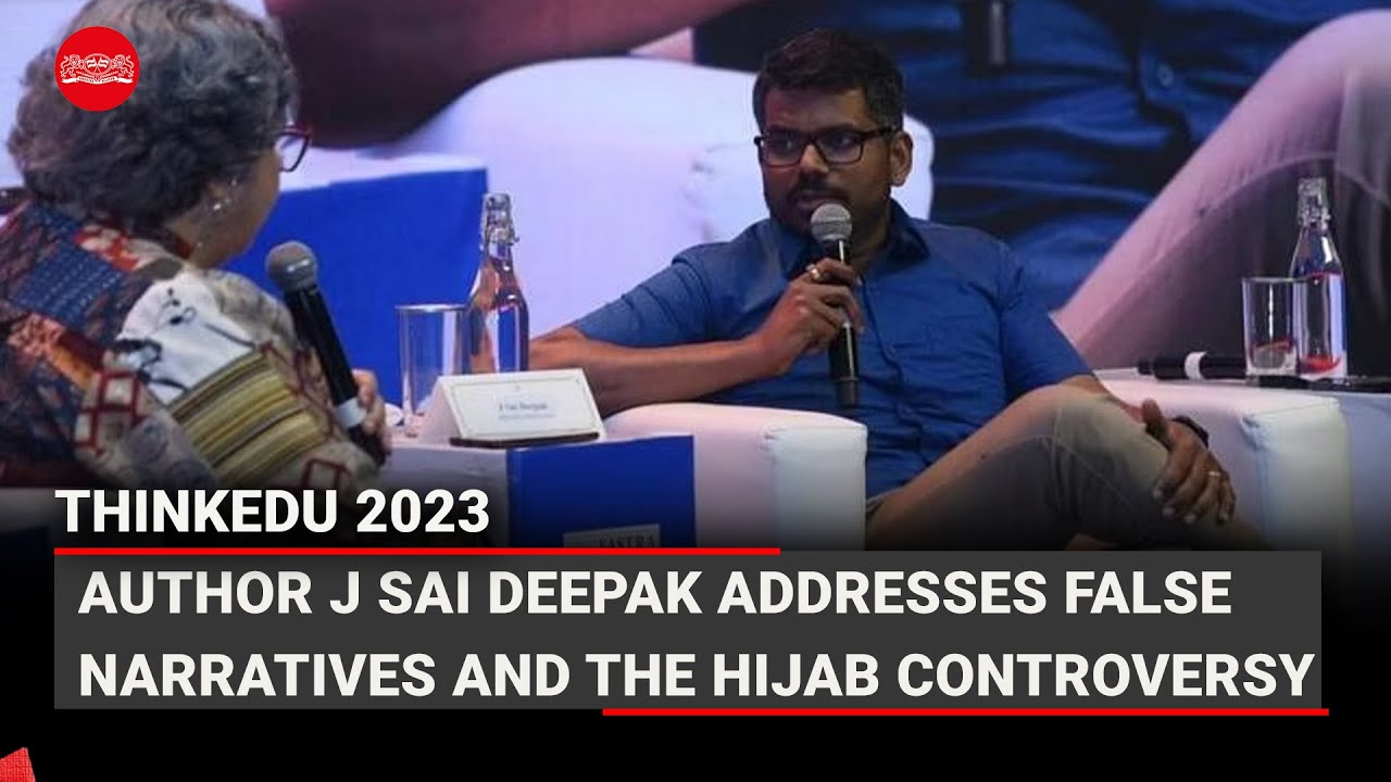 Author J Sai Deepak addresses false narratives and the hijab controversy