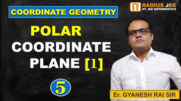 Polar Coordinate Plane of Coordinate System | Coordinate Geometry Part 1